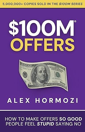 $100M Offers: How To Make Offers So Good People Feel Stupid Saying No perfect paperbook
