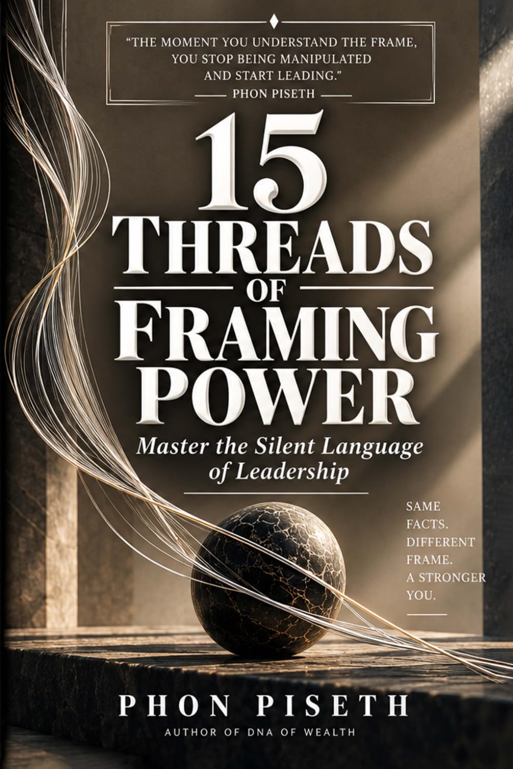 15 Threads of Framing Power: Master the Silent Language of Leadership